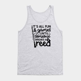 It's All Fun And Games Until Someone Breaks A Reed Oboe Marching Band Cute Funny Tank Top